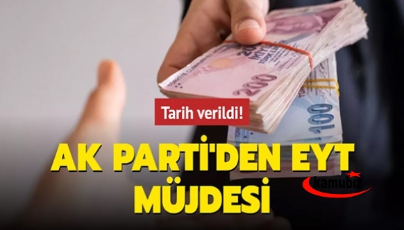 AK Parti EYT nin çıkacağı tarihi açıkladı