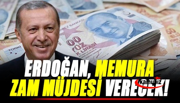 Cumhurbaşkanı Erdoğan Memura Zam Müjdesi Verecek!