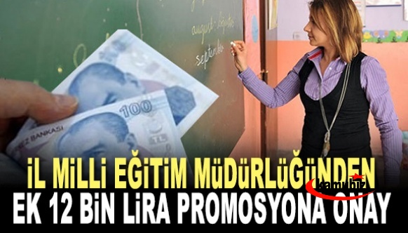 İl Milli Eğitim Müdürü, 12 bin lira ek promosyonu imzaladı