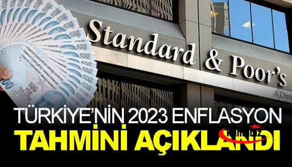 Standard Poor's 2023 Türkiye enflasyon tahminini açıkladı