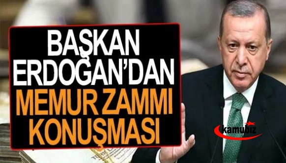 Cumhurbaşkanı Erdoğan'dan memur zammı konuşması