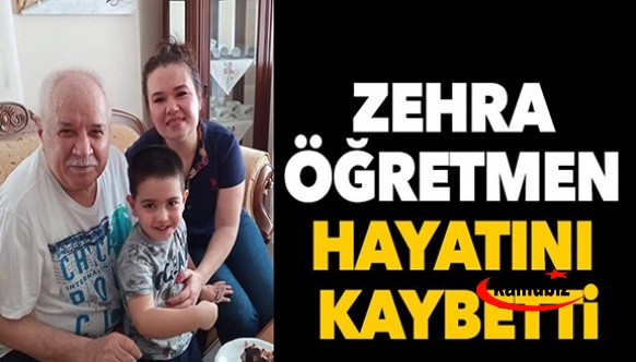 İngilizce öğretmeni Zehra Vuslat Yılmaz hayatını kaybetti