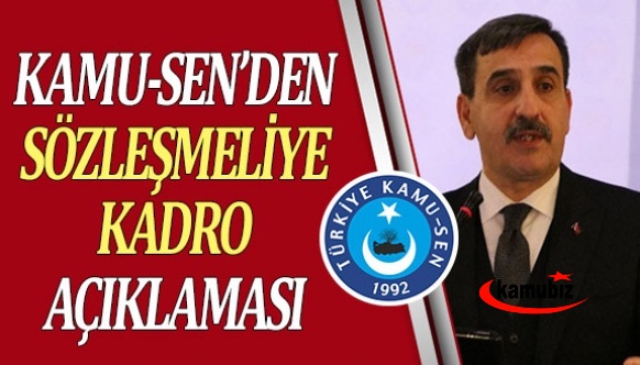 Türkiye Kamu-Sen: Tüm sözleşmeli personel 4/A memur kadrolarına geçirilmeli