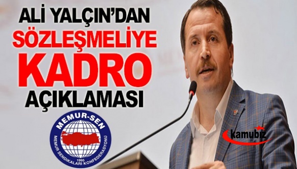 Ali Yalçın, Cumhurbaşkanı Erdoğan'ın sözleşmeliye kadro açıklamasını değerlendirdi! Süresiz sözleşmelilik tarih olacak..