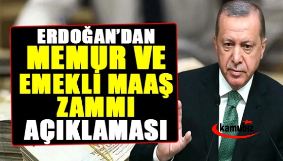 Erdoğan'dan memur ve emekli maaşı artışı açıklaması