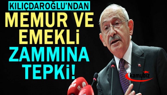 Kılıçdaroğlu'ndan memur-emekli zammına tepki: Sadaka mı veriyorsunuz?