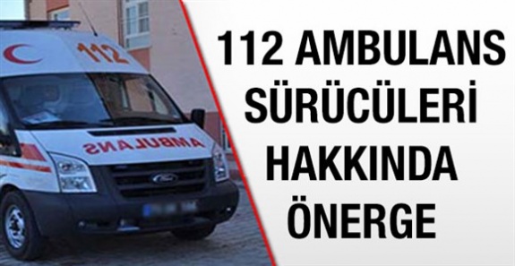 112 ambulans sürücülerinin sorunları hakkında önerge