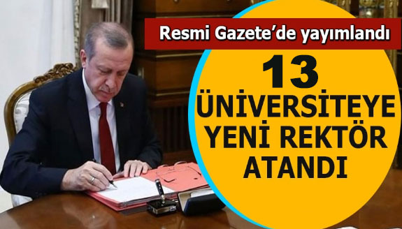 Erdoğan, 13 Üniversiteye Rektör Atadı