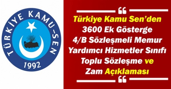 Türkiye Kamu-Sen'den toplu sözleşme, 4/B sözleşmeli, 3600 ek gösterge ve yardımcı hizmetler sınıfı açıklaması