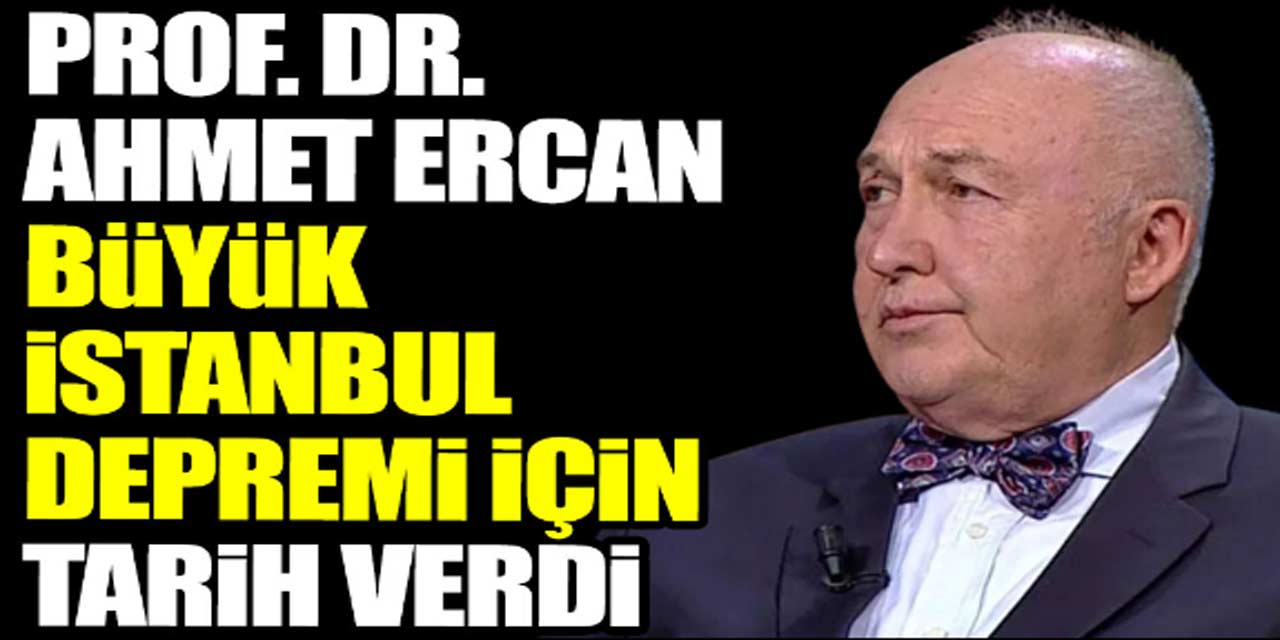 Prof. Dr. Ahmet Ercan, büyük İstanbul depremi için tarih verdi!