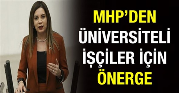 MHP'den üniversiteli işçiler hakkında soru önergesi (8 Temmuz 2019)