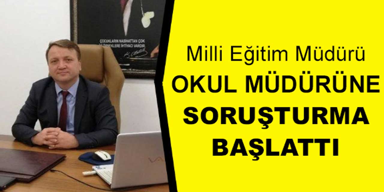 Küfürlü konuşan okul müdürü hakkında sıcak gelişme: Milli eğitim müdürü soruşturma başlattı...