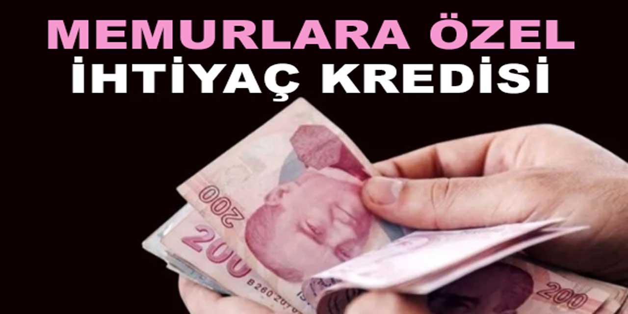 Sadece Memurlara Özel 100 Bin TL Kredi Fırsatı