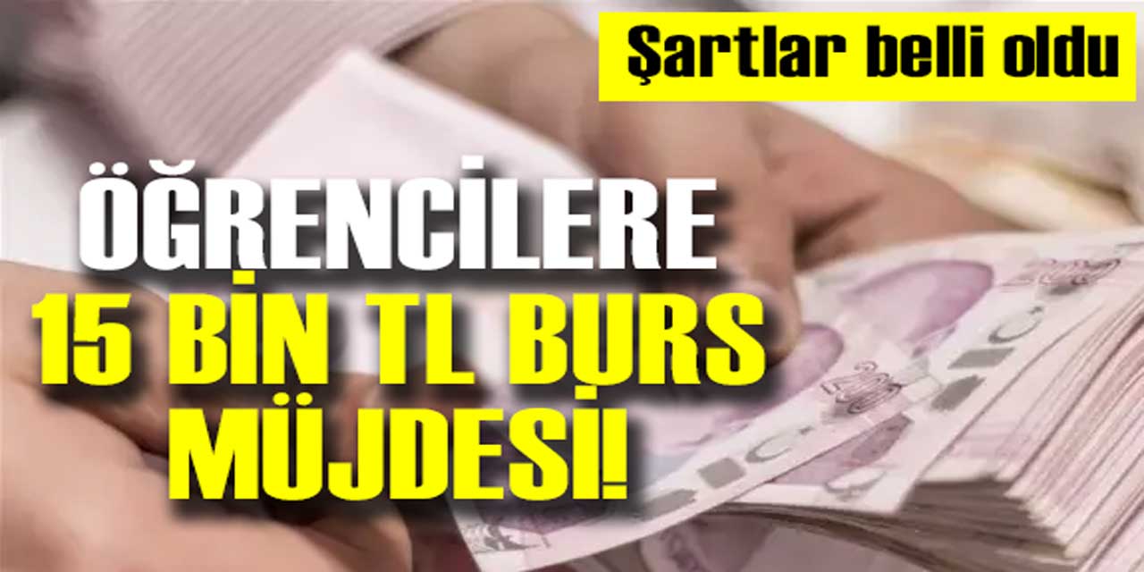 Şartlar Belli Oldu: Öğrencilere 15 Bin Lira Burs Müjdesi