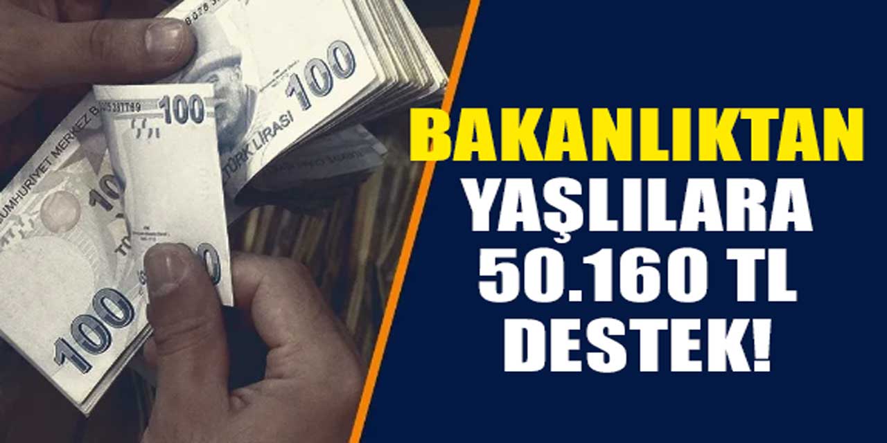 Aile Bakanlığı'ndan Yaşlılara 50.160 TL Destek!