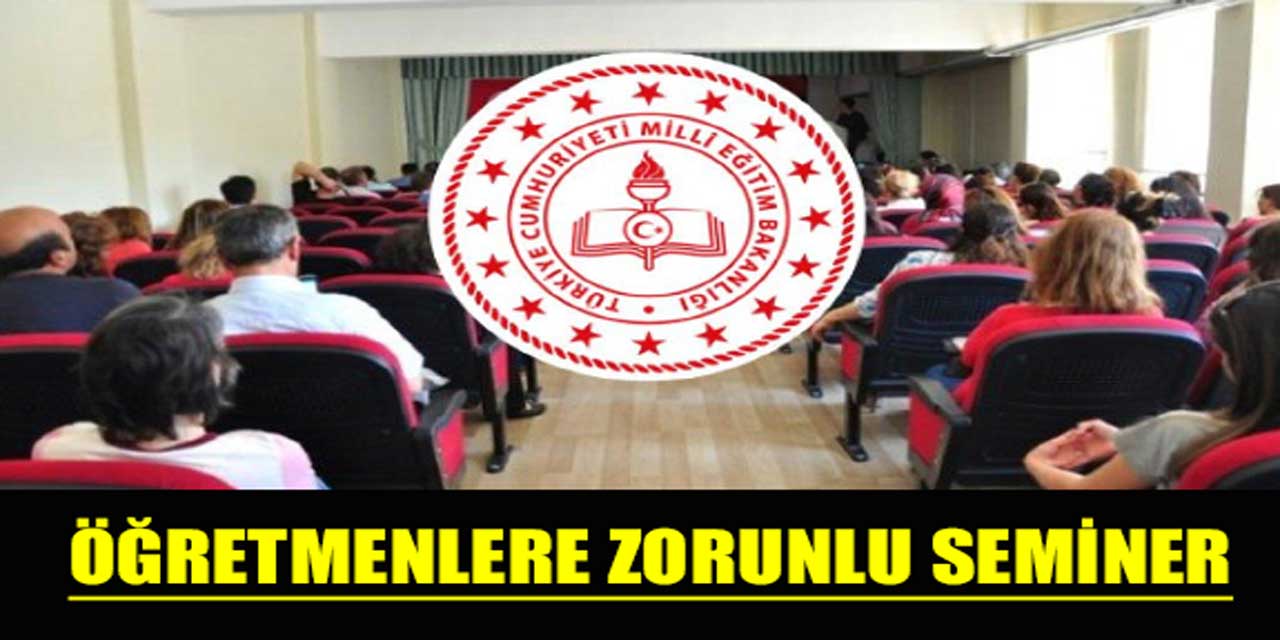 Öğretmenlere Zorunlu Seminer: Ekim Ayına Kadar Tamamlanması Gerekiyor