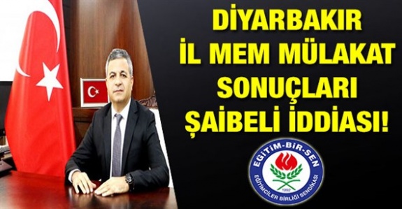 Diyarbakır İl MEM yönetici mülakat sonuçları şaibeli iddiası!