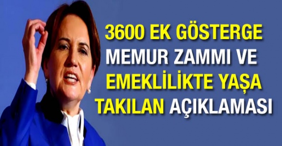 İYİ Parti'den EYT, 3600 ek gösterge ve memur zammı açıklaması