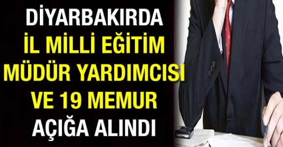 Diyarbakır'da İl Milli Eğitim Müdür Yardımcısı ve 19 Memur Açığa Alındı!
