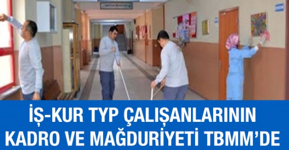 İŞKUR TYP çalışanlarının kadro talebi ve mağduriyeti TBMM'de dile getirildi