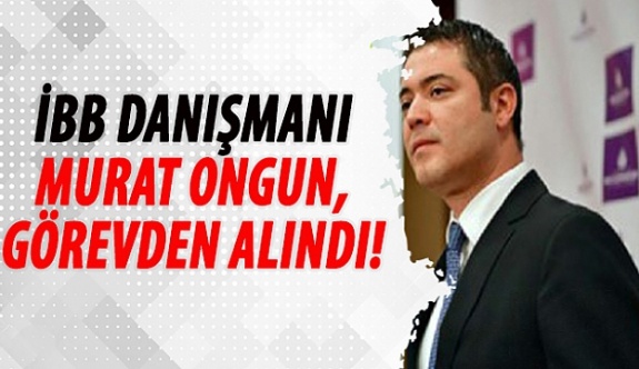 İmamoğlu'nun danışmanı Murat Ongun görevinden alındı iddiası! İşte belgesi ve yerine gelen isim
