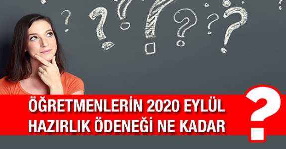 Öğretmenlerin 2020-2021 Eğitime Hazırlık Ödeneği Ne Kadar Oldu?