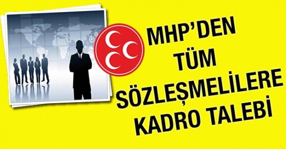 MHP'den Kamudaki Tüm Sözleşmelilere Kadro Açıklaması