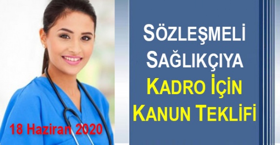 Sözleşmeli tüm sağlık personeline kadro için kanun teklifi 18 Haziran 2020