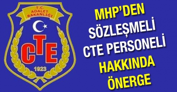 MHP'den sözleşmeli CTE personeline kadro önergesi
