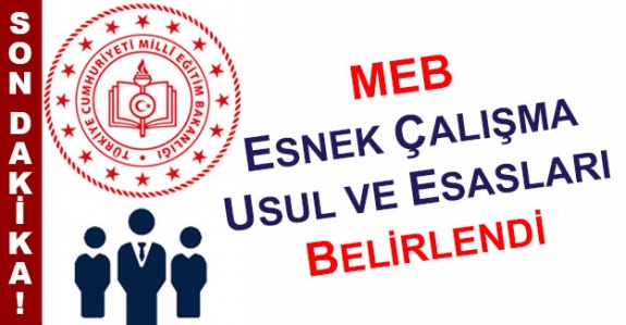 MEB esnek çalışma usul ve esasları yayımlandı
