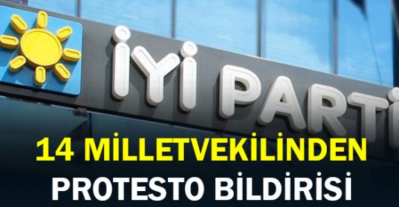 İYİ Partili 14 milletvekilinden protesto bildirisi