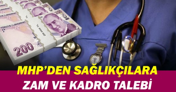 MHP sözleşmeli sağlıkçılara kadro ve maaş zammını Meclise taşıdı