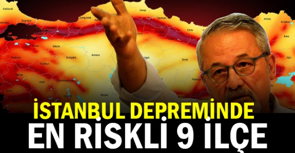 İşte rapora göre İstanbul depremindeki en riskli 9 ilçe