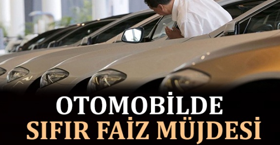 Otomobilde sıfır faiz müjdesi: Faizsiz 120 bin araç satılacak!