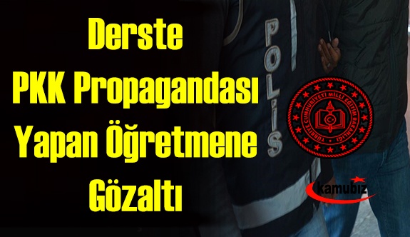 Derste PKK propagandası yapan öğretmene gözaltı