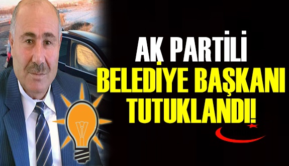 AK Partili belediye başkanı Hasan Aksel tutuklandı