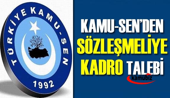 Türkiye Kamu Sen : Sözleşmeli personele kadro, keyfiyet değil gerekliliktir.