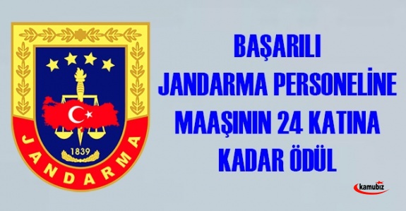 Başarılı Jandarma personeline maaşının 24 katına kadar ödül