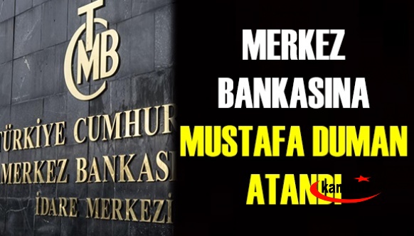 Merkez Bankası'na Mustafa Duman atandı