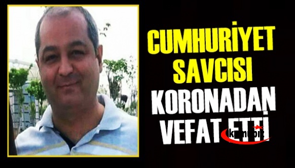 Cumhuriyet Savcısı Ümit Demirci koronadan vefat etti