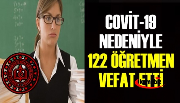 Koronavirüs nedeniyle 122 öğretmen hayatını kaybetti!