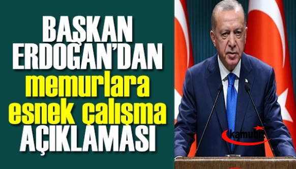 Cumhurbaşkanı Erdoğan'dan memurlara esnek çalışma ve yüz yüze eğitim açıklaması