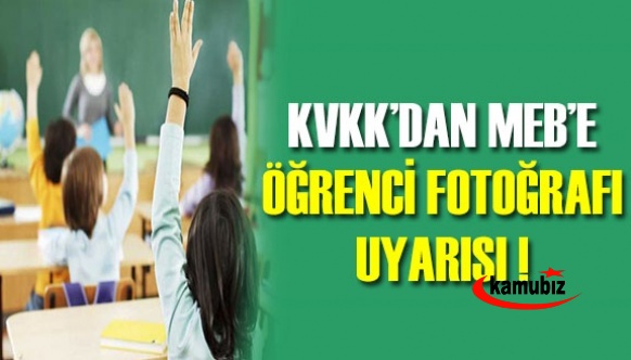KVKK'dan öğrence fotoğrafları hakkında MEB'e uyarı