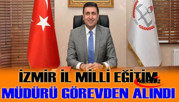 İzmir İl Milli Eğitim Müdürü'de Görevinden Alındı! Yerine Atanan Murat Mücahit YENTÜR Kimdir?