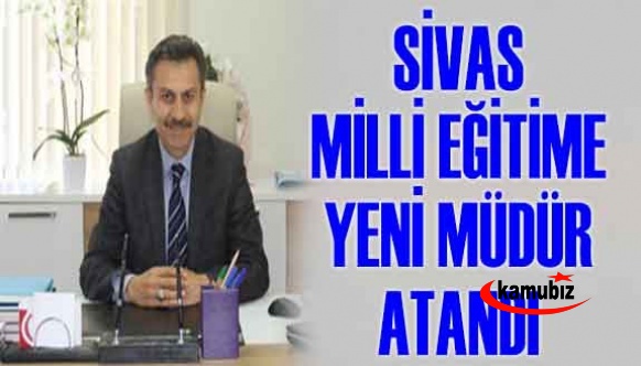 Sivas İl Milli Eğitim Müdürlüğüne Ergüven Aslan'ın Ataması Yapıldı