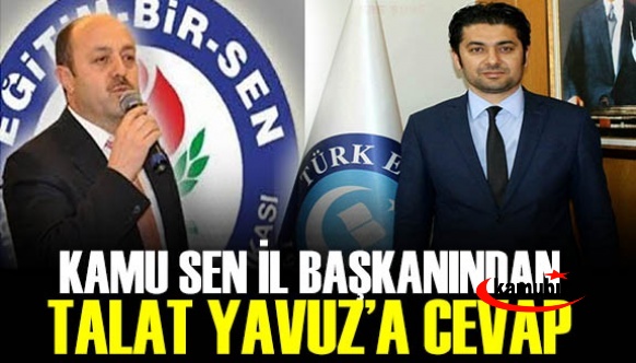 Türkiye Kamu-Sen İl Temsilcisinden, Memur Sen İl Başkanı Talat YAVUZ'a cevap