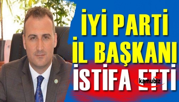 İYİ Parti İl Başkanı Özhan Türemiş neden istifa etti?