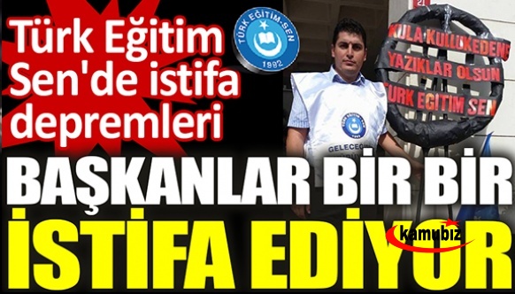 Türk Eğitim Sen’de başkanlar bir bir istifa ediyor