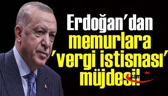 Cumhurbaşkanı Erdoğan memur maaşları hakkında ne açıkladı?
