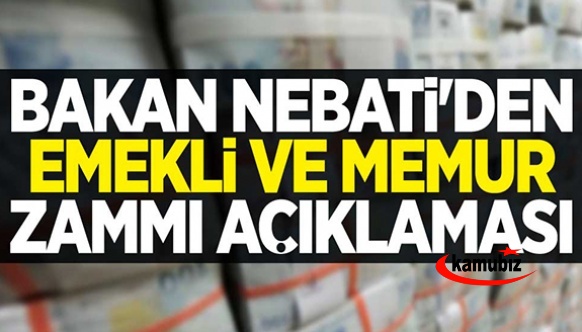 Memur ve emekli maaşı hakkında kritik tarih: Bakan Nebati'den zam açıklaması